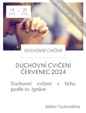 Duchovní cvičení v tichu 14. 7.  - 21 .7. 2024  podle sv. Ignáce