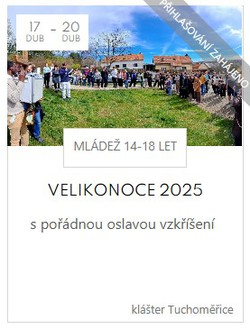 Velikonoce 2025 - mládež 14 - 18;  Klášter Tuchoměřice