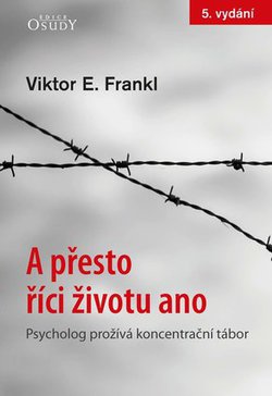 Knižní tip: A přesto říci životu ano:	Viktor E. Frankl